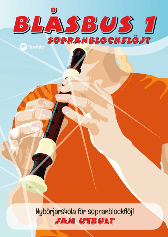 Blåsbus 1 Sopranblockflöjt: Nybörjarskola för sopranblockflöjt