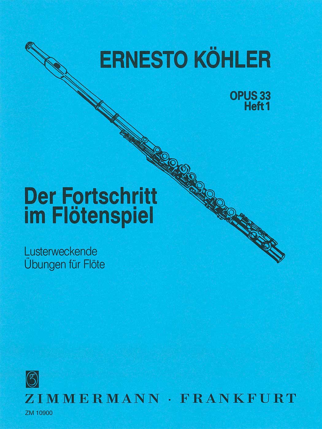 Ernesto Köhler Opus 33 Heft 1: Der Fortschritt im Flötenspiel