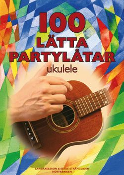 100 lätta partylåtar: Ukulele