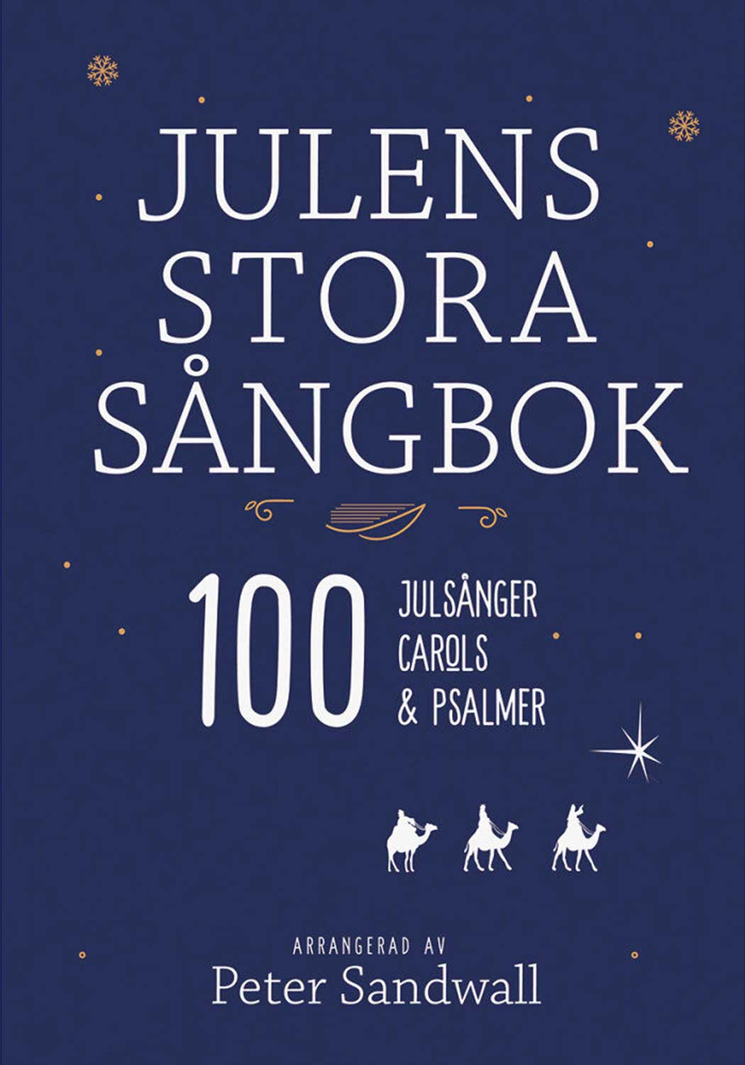 Julens stora sångbok: Julsånger, carols & psalmer