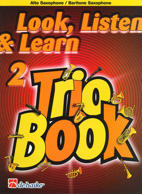 Look, Listen & Learn 2: Trio Book (Alto Saxophone / Baritone Saxophone)