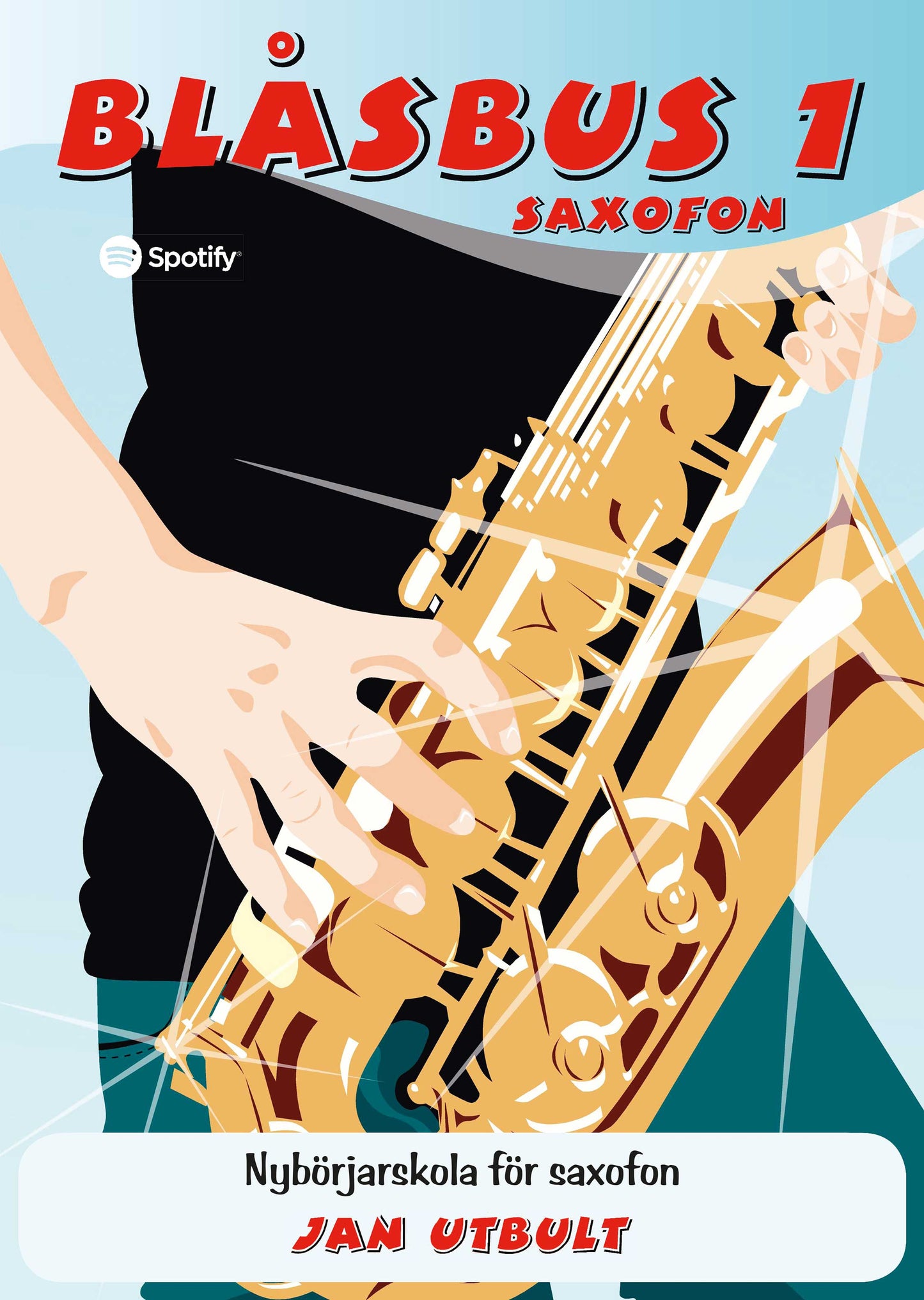 Blåsbus 1 Saxofon: Nybörjarskola för saxofon