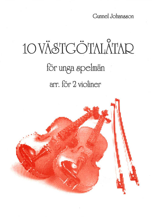 10 Västgötalåtar för unga spelmän: arr. för 2 violiner