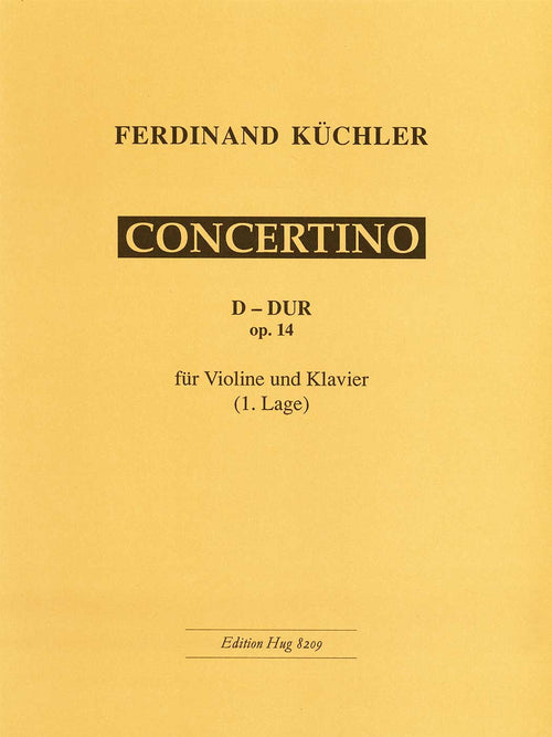 Ferdinand Küchler Concertino D-dur op. 14 für Violine und Klavier (1. Lage)