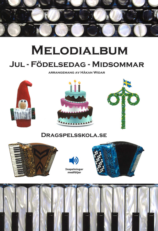 Melodialbum: Jul - Födelsedag - Midsommar