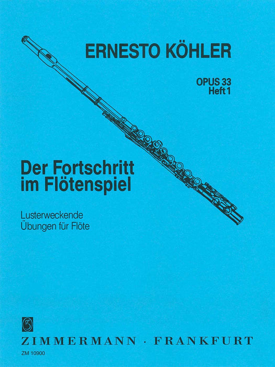 Ernesto Köhler Opus 33 Heft 1: Der Fortschritt im Flötenspiel