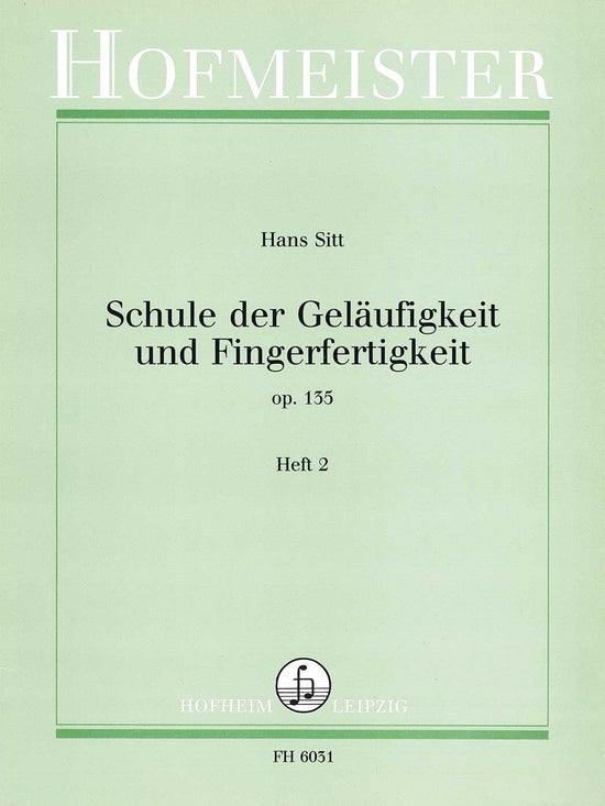 Hans Sitt: Schule der Geläufigkeit unt Fingerfertigkeit Op. 135 Heft 2 (Violin)