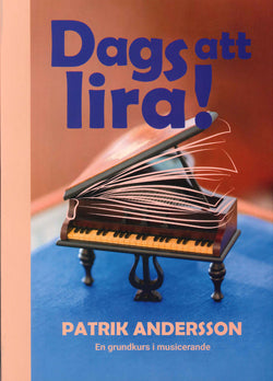 Dags att lira! : En grundkurs i musicerande