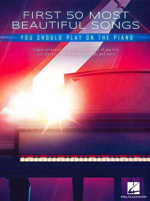 First 50 Most Beautiful Songs You Should Play on the Piano
