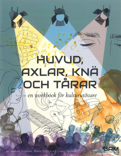 Huvud, axlar, knä och tårar – en workbook för kulturutövare