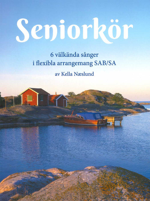 Seniorkör: 6 välkända sånger i flexibla arrangemang SAB/SA