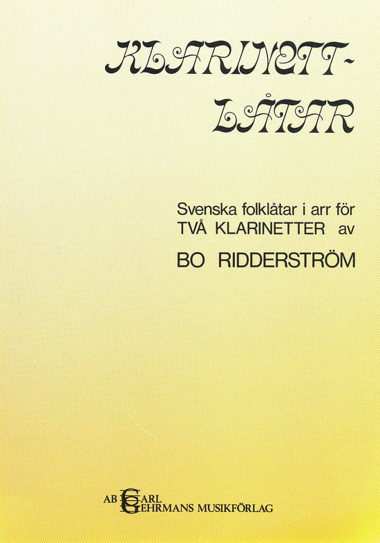 Klarinett-låtar: Svenska folklåtar i arr för två Klarinetter av Bo Ridderström