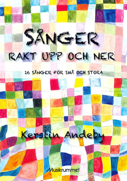 Sånger rakt upp och ner: 16 sånger för små och stora