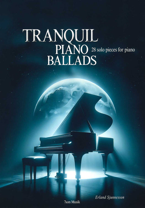 Tranquil Piano Ballads: 28 Solo Pieces for Piano