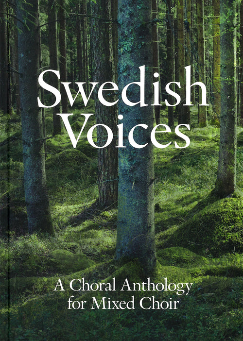Swedish Voices: A Choral Anthology for Mixed Choir (SATB)