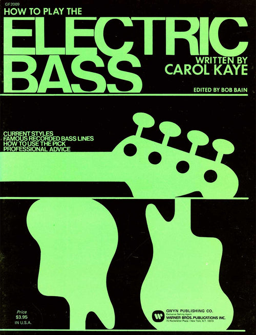How to Play the Electric Bass by Carol Kaye
