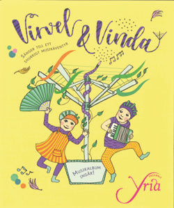 Virvel & Vinda: Sånger till ett snurrigt musikäventyr (Ensemble Yria)