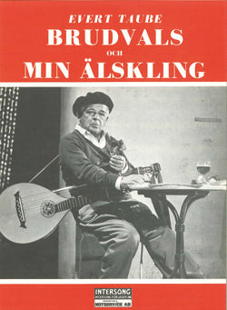 Evert Taube Brudvals och Min Älskling