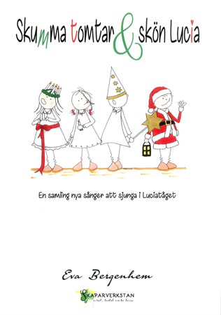 Notboken Skumma tomtar & skön Lucia med sju nya sånger att sjunga i Lucia-tåget.