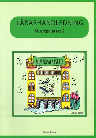 Omslag till Musikpalatset 2: Lärarhandledning med lektionsförslag kopplade till elevboken